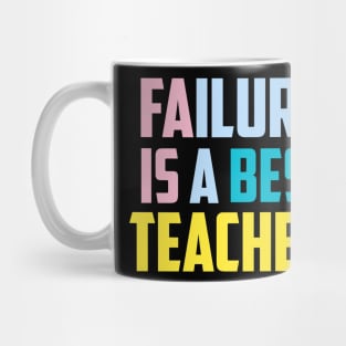 Failure is a best teacher Mug